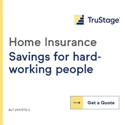 Home insurance savings for hard-working people. TruStage, get a quote.